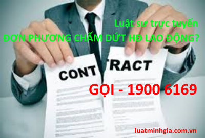 Tư vấn chấm dứt HĐLĐ, đơn phương chấm dứt hợp đồng lao động trực tuyến